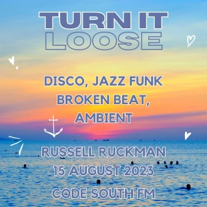 Turn It Loose: Jazz Funk, Soul, Broken Beat, Disco, Ambient w/ Russell Ruckman on Code South FM