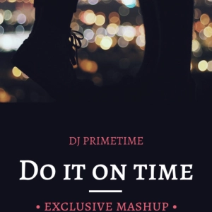 Do It On Time DJ PrimeTime MashUp
