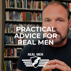 Practical Advice for Real Men