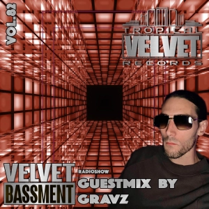 VELVET BASSMENT RADIO SHOW, GUEST MIX GRAVZ VOL.82