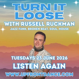 Turn It Loose 23rd June 2026 with Russell Ruckman. Upfront Jazz, Broken Beat, Soul, House