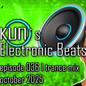 KUNO´s Electronic Beats 036 [TRANCE MIX October 2025]