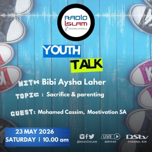 Youth Talk with Bibi Aysha Laher: Sacrifice & parenting Guest: Mohammed Cassim