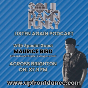 Soul Damn Funky w/ Special Guest: House Music Producer/ Remixer Maurice Bird. 2nd July 2024