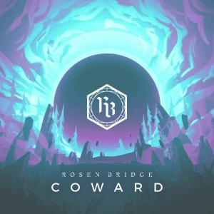 Rosen Bridge - Coward