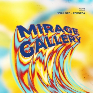 Nebulore & Reborda ‒ Mirage Gallery #003