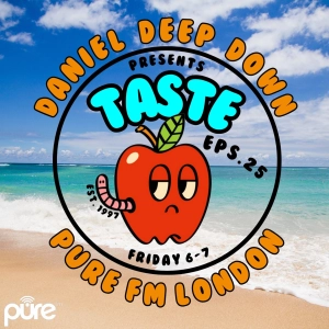 PURE FM LONDON PRESENTS - TASTE (EPS.25)