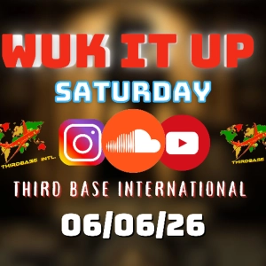 WUK IT UP SATURDAY | 06/06/26 | DJ THIRD BASE INTERNATIONAL