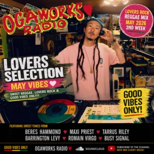 OGAWORKS RADIO | LOVERS  REGGAE MIX 🔥 MAY 2026 - 2ST WEEK