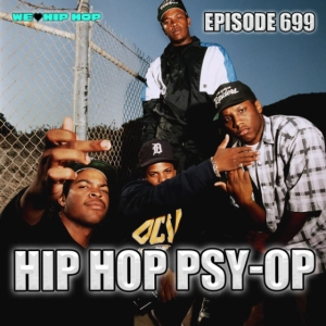 Episode 699 | Hip Hop Psy-Op
