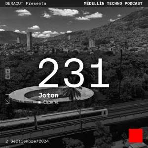 MTP 231 - Medellin Techno Podcast Episodio 231 - Joton