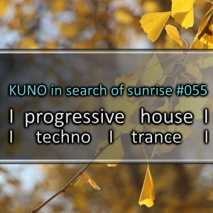 PROGRESSIVE HOUSE MIX 055 [nov. 2024] KISOS Best Of I Techno I Trance I KUNO In Search Of Sunrise