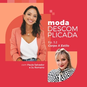 3.02 Corpo x Estilo com Ju Romano