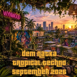 Dem Natka - Tropical Techno September 2026