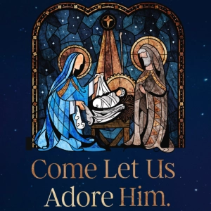 Come Let Us Adore Him: Joseph