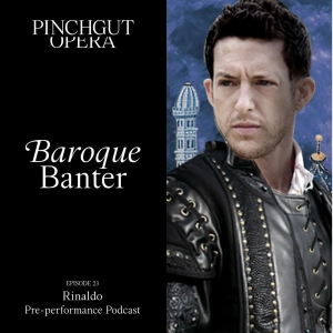 Baroque Banter: Episode 23 - Pre-performance podcast - Rinaldo
