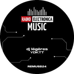 PREMIERE: dj légères - YDKTT [Radio Electronica Music]