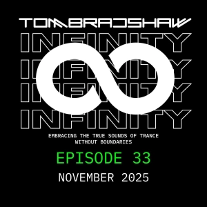 Tom Bradshaw - Infinity 33 [November 2025]