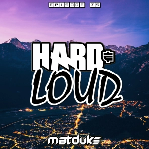 Matduke - Hard & Loud Podcast Episode 75 (Uk/Happy Hardcore) [Free download]