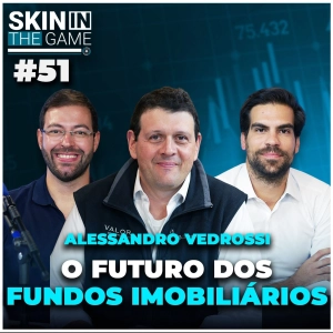 FIIs em 2024: O melhor investimento do ano? - Skin in the Game #51 com Alessandro Vedrossi da Valora