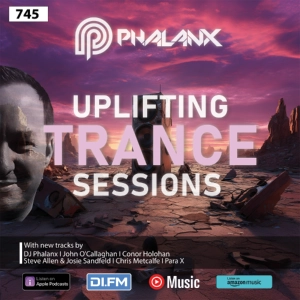 Uplifting Trance Sessions EP. 745 with DJ Phalanx 📢 (Trance Podcast)