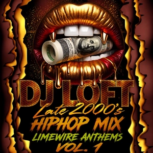 DJ LOFT Late 2000's Hiphop Mix [Limewire Anthems Vol. 1]