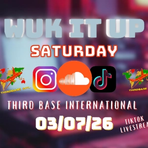 WUK IT UP SATURDAY | 03/07/26 | DJ THIRD BASE INTERNATIONAL