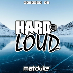 Matduke - Hard & Loud Podcast Episode 81 (Uk/Happy Hardcore) [Free download]