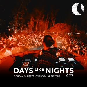 DAYS like NIGHTS 427 - Corona Sunsets, Córdoba, Argentina