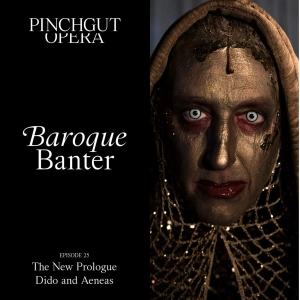 Baroque Banter: Episode 25 - The new prologue for Dido and Aeneas