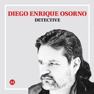 Diego Enrique Osorno. Bucareli en esta partida de locos