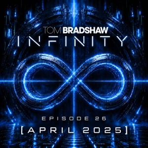 Tom Bradshaw - Infinity 26 [April 2025]