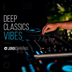 JORDI CARRERAS - Deep Classics Vibes.