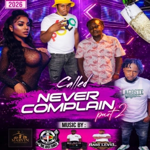 NEVER COMPLAINT PT 2 PROMO UPDATE BY DJ DELLON DI HOTSKULL & BIGPAPA