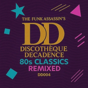 80s Classics Remixed - Discothèque Decadence DD004