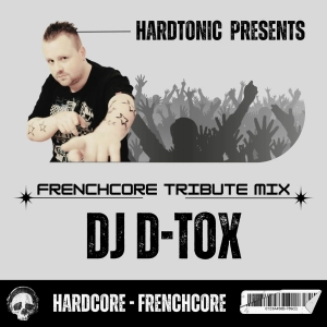 Hardtonic @ Mix Frenchcore Tribute to D-tox