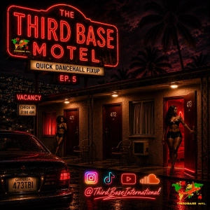 QUICK DANCEHALL FIXUP EP. 5 | "THE THIRD BASE MOTEL" | DJ THIRD BASE INTERNATIONAL