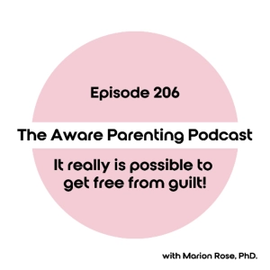 Episode 206: It really is possible to get free from guilt!