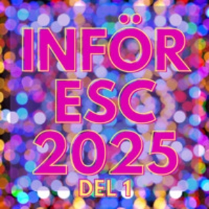 S9A9 - Inför ESC 2025 Del 1