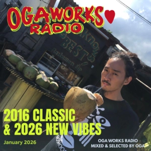OGAWORKS RADIO｜2016 Classics & 2026 New Vibes January