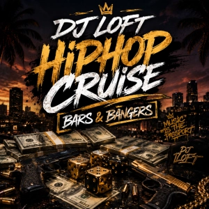 DJ Loft Hiphop Cruise Mix [Bars & Bangers]