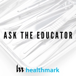 Ask the Educator: Chemical Safety in Sterile Processing: What You Don’t Know Can Hurt You