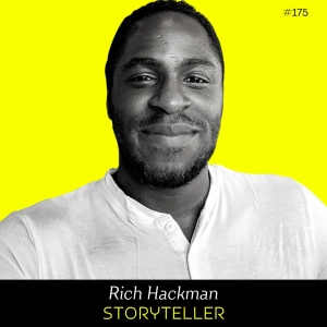 Ep 175- Storyteller (w/ Rich Hackman)