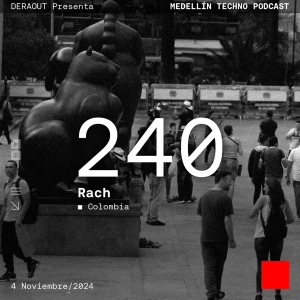 MTP 240 - Medellin Techno Podcast Episodio 240 - Rach
