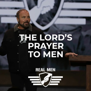 Real Men - The Lord's Prayer