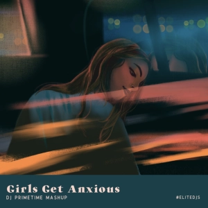 Girls Get Anxious