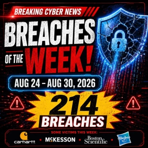 Your Breaches of the Week! August 24 to August 30, 2026