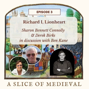 Richard I with guest Ben Kane | A Slice of Medieval #3