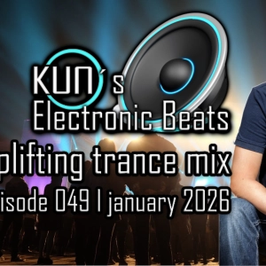 KUNO´s Electronic Beats 049 [uplifting TRANCE MIX January 2026]