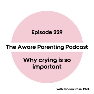 Episode 229: Why crying is so important